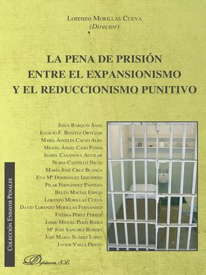 cover image of La pena de prisión entre el expansionismo y el reduccionismo punitivo